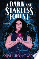A Dark and Starless Forest