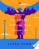 When the Angels Left the Old Country