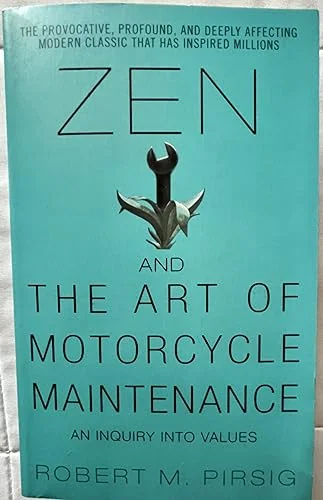 Zen and the Art of Motorcycle Maintenance: An Inquiry into Values