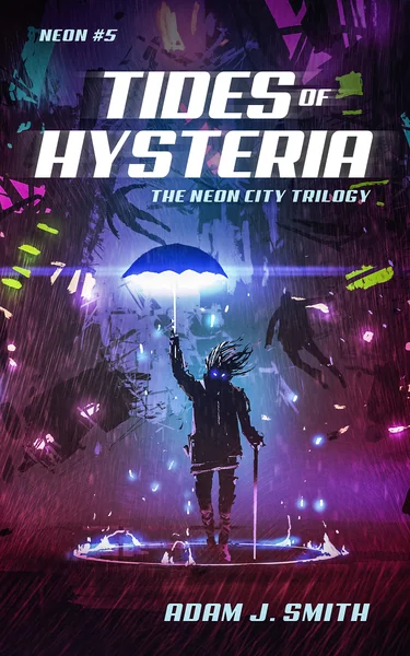 Tides of Hysteria: The Neon City Trilogy