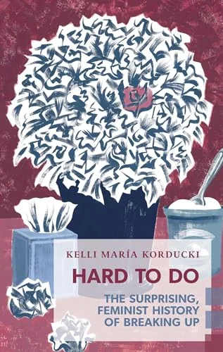 Hard to Do: The Surprising, Feminist History of Breaking Up