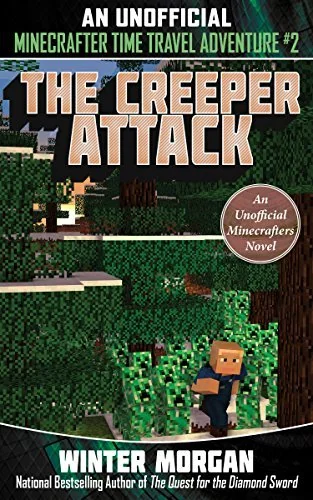 The Heroic Visitor (For Fans of Creepers): An Unofficial Minecrafters Time Travel Adventure, Book 2
