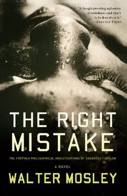 The Right Mistake: The Further Philosophical Investigations of Socrates Fortlow