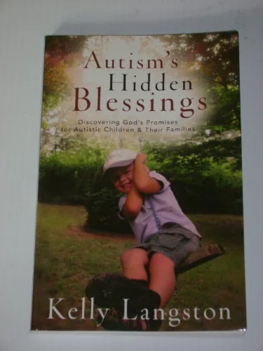Autism's Hidden Blessings: Discovering God's Promises for Autistic Children and Their Families