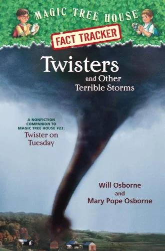 Twisters and Other Terrible Storms: A Nonfiction Companion to Magic Tree House #23: Twister on Tuesday