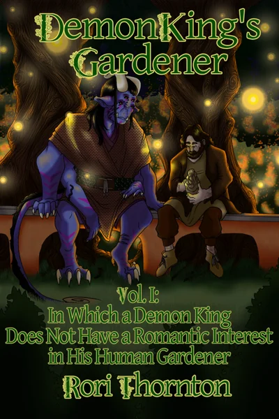 In Which a Demon King Does Not Have a Romantic Interest in his Human Gardener