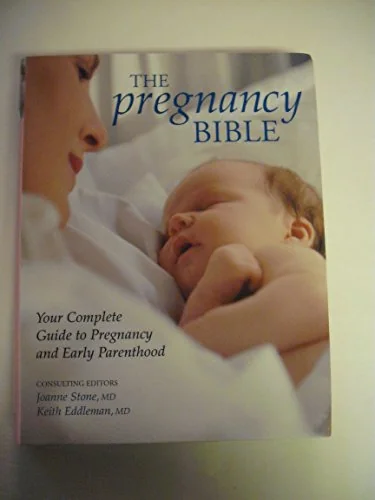 The Pregnancy Bible: Your Complete Guide to Pregnancy and Early Parenthood