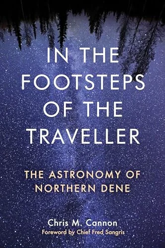 In the Footsteps of the Traveller: The Astronomy of Northern Dene