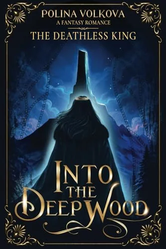 Into the Deep Wood: The Deathless King