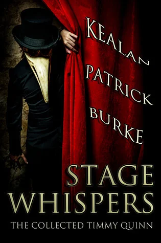 Stage Whispers: The Collected Timmy Quinn Stories
