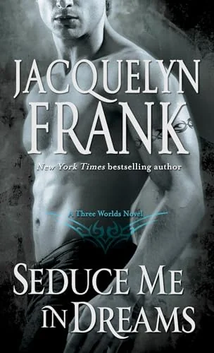 Seduce Me in Dreams: A Three Worlds Novel