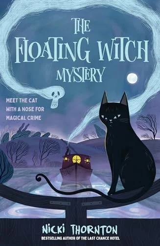 The Floating Witch Mystery: a magical murder mystery by the author of THE LAST CHANCE HOTEL