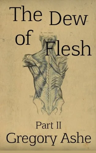 The Dew of Flesh: Part II