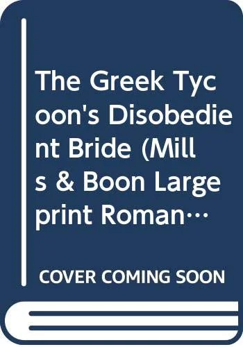 The Greek Tycoon's Disobedient Bride