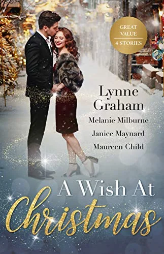 A Wish at Christmas: The Greek's Christmas Bride / Unwrapping His Convenient Fiancee / Christmas in the Billionaire's Bed / Maid Under The Mistletoe