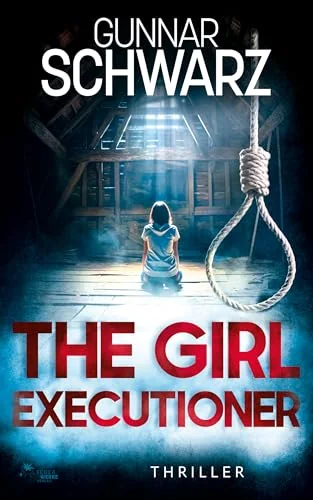 The Girl Executioner (Bajetzky and Kuper - Thriller Book 2)