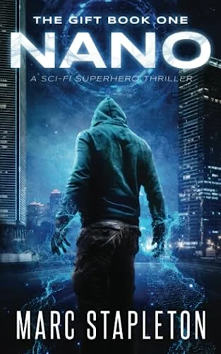 Nano - A Sci-Fi Superhero Thriller