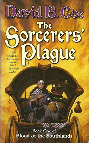 The Sorcerers' Plague: Book One of Blood of the Southlands