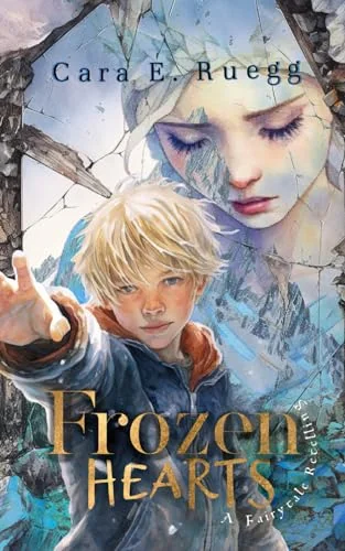 Frozen Hearts: A Christian Fantasy Fairytale Retelling of the Snow Queen
