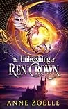 The Unleashing of Ren Crown