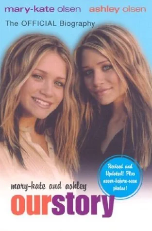 Mary-Kate & Ashley: Our Story--The Official Biography