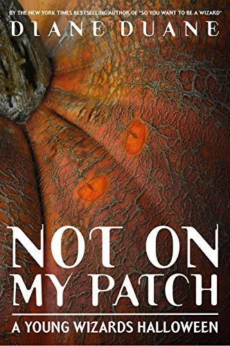 Not On My Patch: A Young Wizards Halloween