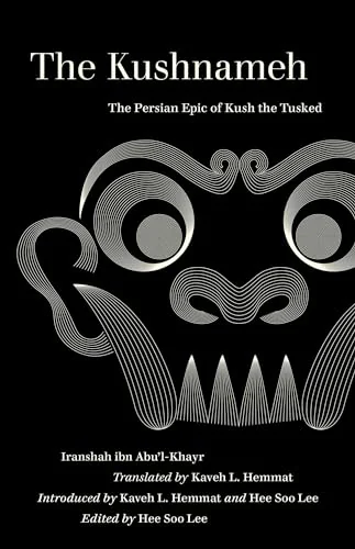 The Kushnameh: The Persian Epic of Kush the Tusked