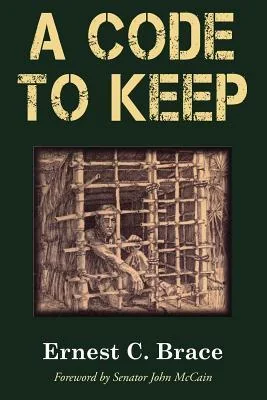 A Code to Keep: The True Story of America's Longest-Held Civilian POW in Vietnam