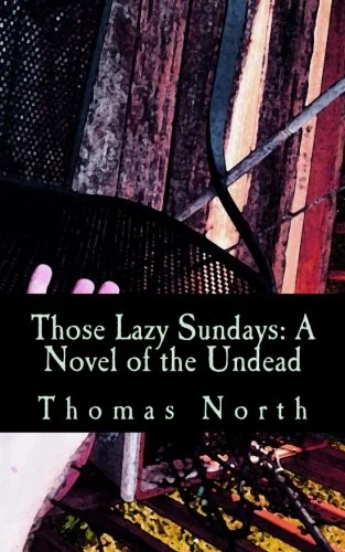 Those Lazy Sundays: A Novel of the Undead