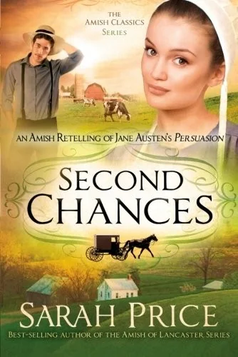 Second Chances: An Amish Retelling of Jane Austen's Persuasion