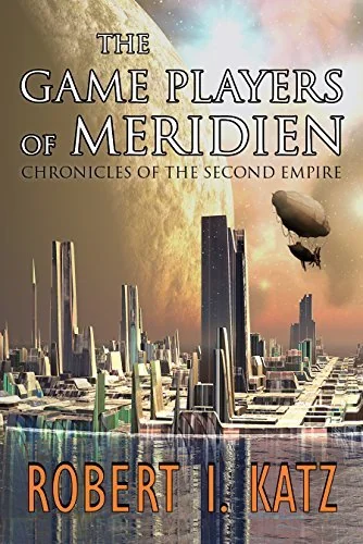 The Game Players of Meridien: Chronicles of the Second Empire