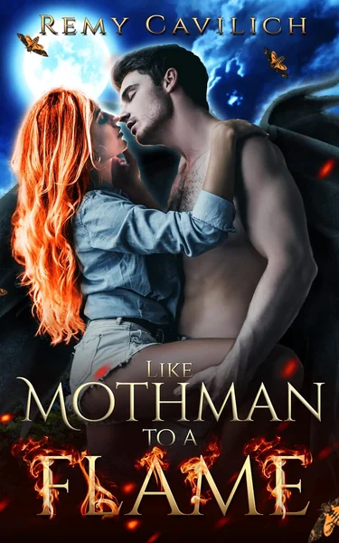 Like Mothman to a Flame