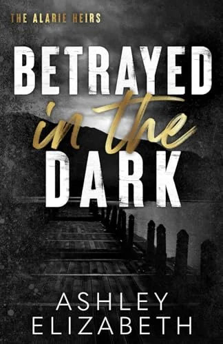 Betrayed in the Dark