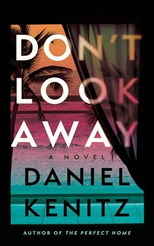 Don't Look Away: A Novel