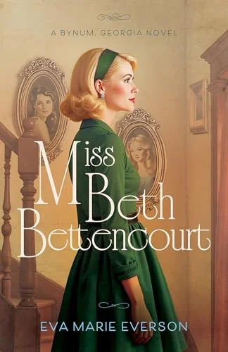 Miss Beth Bettencourt: A Bynum, Georgia Novel