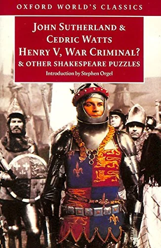 Henry V, War Criminal? and Other Shakespeare Puzzles