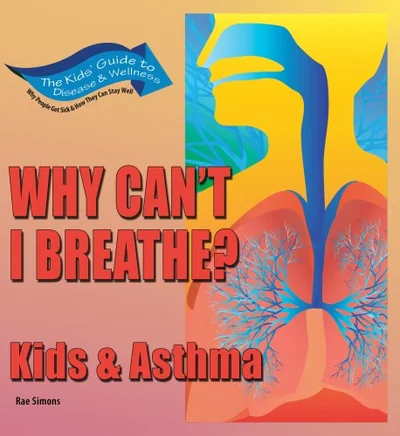 Why Can't I Breathe? Kids & Asthma