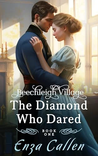 The Diamond Who Dared: A Cosy Small Town Regency Romance (Beechleigh Village Book 1)