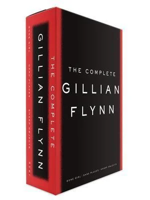 The Complete Gillian Flynn: Gone Girl, Dark Places, Sharp Objects