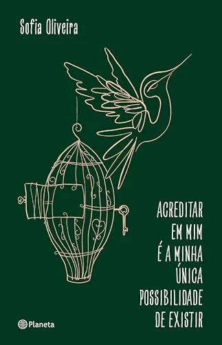 Acreditar em mim é a Minha Única Possibilidade de Existir