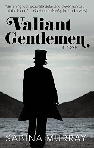 Valiant Gentlemen: A Novel