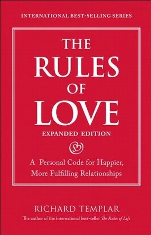 Rules of Love, The: A Personal Code for Happier, More Fulfilling Relationships, Expanded Edition