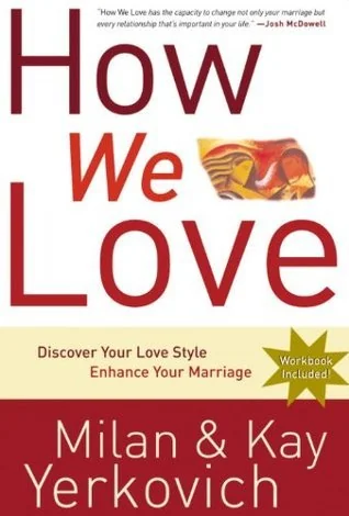How We Love, Expanded Edition: Discover Your Love Style, Enhance Your Marriage
