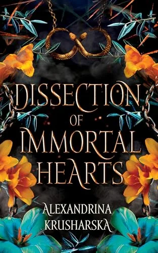 Dissection of Immortal Hearts: Hospital for Immortal Creatures, Book 3