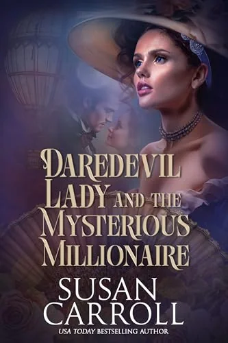 Daredevil Lady and the Mysterious Millionaire (The Hidden Hearts Collection Book 3)