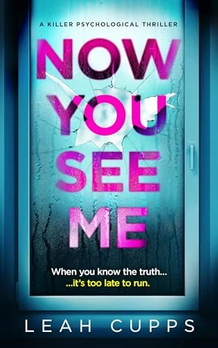 Now You See Me: a killer psychological thriller
