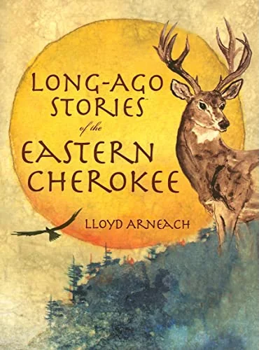 Long-Ago Stories of the Eastern Cherokee