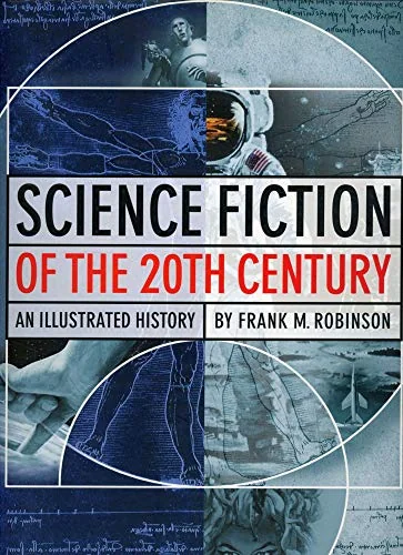Science Fiction of the 20th Century: An Illustrated History
