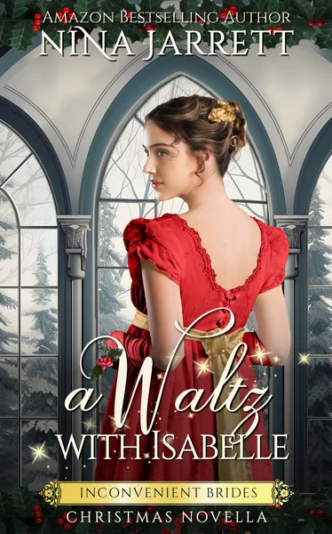 A Waltz With Isabelle: Regency Christmas Romance Novella (Book 4.5) (Inconvenient Brides)
