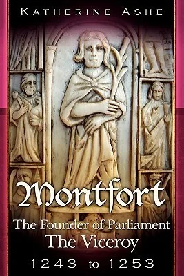 Montfort: The Viceroy - 1243 to 1253